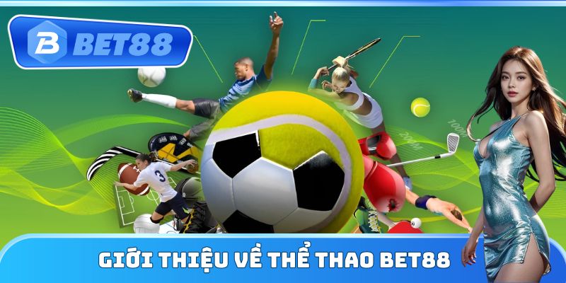 Giới thiệu về Thể Thao Bet88